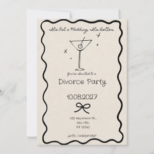 It’s Not A Wedding It’s Better Funny Divorce Party Invitation