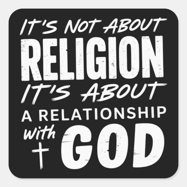 It’s Not About Religion Faith Statement Spiritual  Square Sticker (Front)