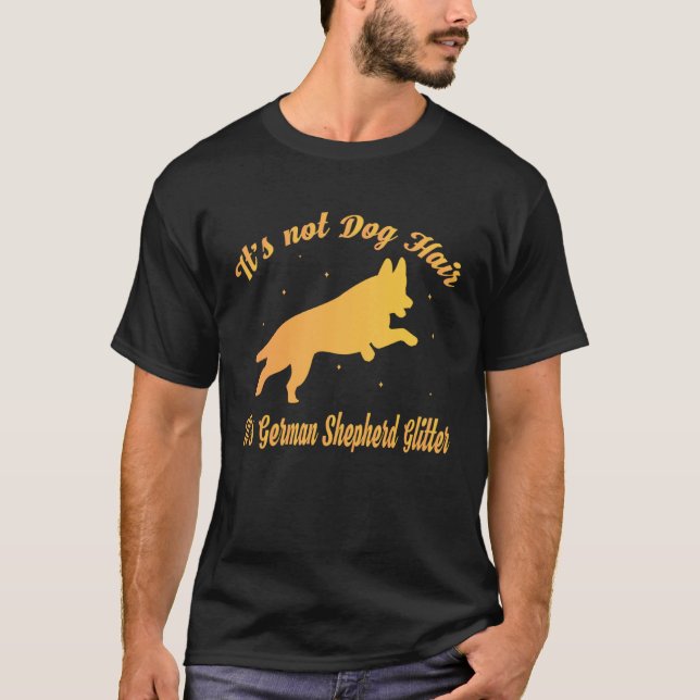 It s Not Dog Hair It s German Shepherd Glitter T-Shirt (Front)