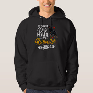 It S Not Dog Hair It S Rottweiler Glitter 1 Hoodie