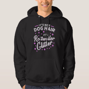 It S Not Dog Hair It S Rottweiler Glitter 2 Hoodie