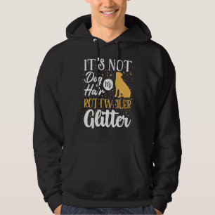It S Not Dog Hair It S Rottweiler Glitter 44 Hoodie