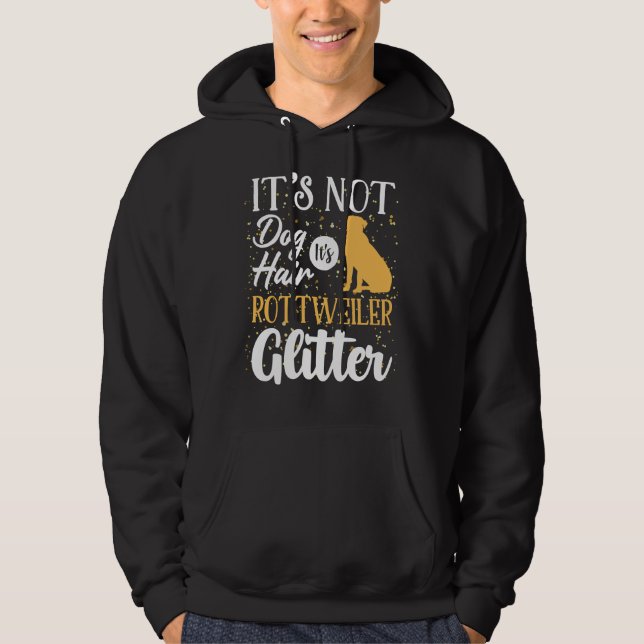 It S Not Dog Hair It S Rottweiler Glitter 44 Hoodie (Front)