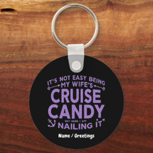 It’s Not Easy Being My Wife’s Cruise Candy Key Ring