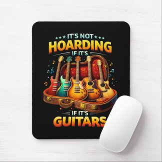 It’s Not Hoarding If It’s Guitars – Funny Musician Mouse Mat