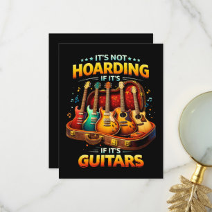 It’s Not Hoarding If It’s Guitars – Funny Musician Thank You Card