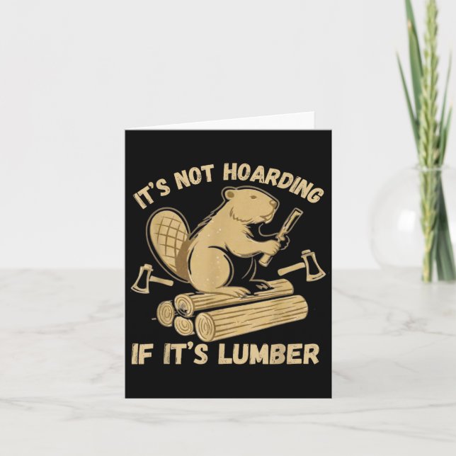 It’s Not Hoarding If It’s Lumber Funny Woodworking Card (Front)