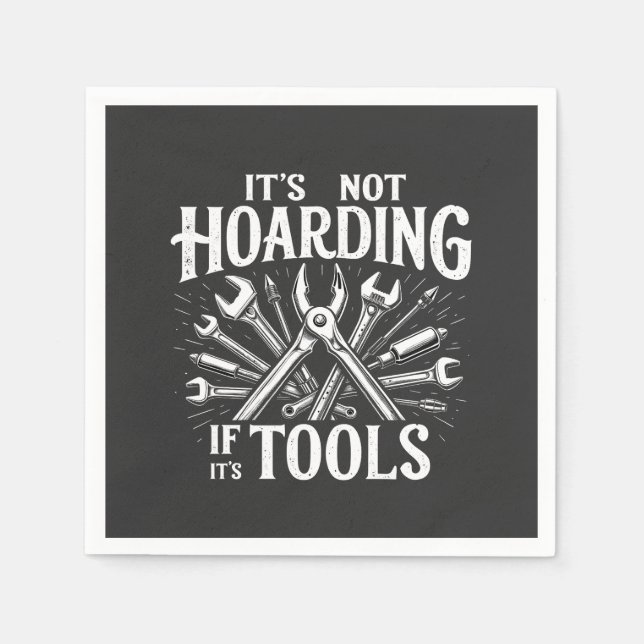 It’s Not Hoarding If It’s Tools Mechanic Handyman Napkin (Front)