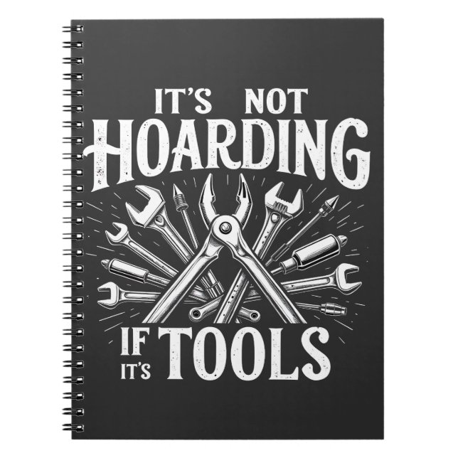 It’s Not Hoarding If It’s Tools Mechanic Handyman Notebook (Front)