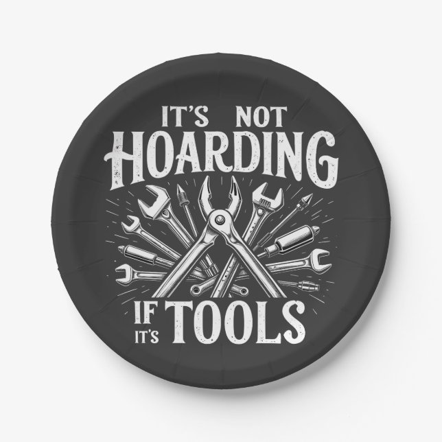 It’s Not Hoarding If It’s Tools Mechanic Handyman Paper Plate (Front)