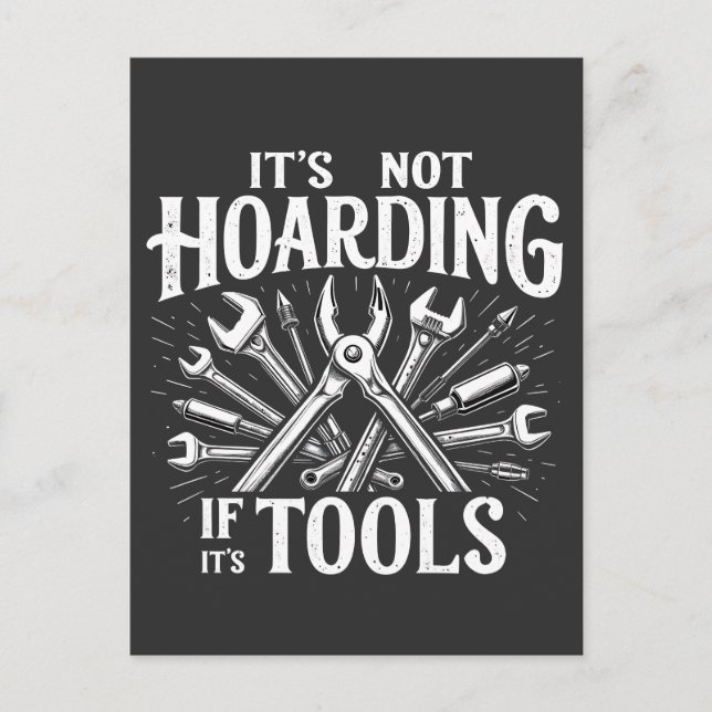It’s Not Hoarding If It’s Tools Mechanic Handyman Postcard (Front)