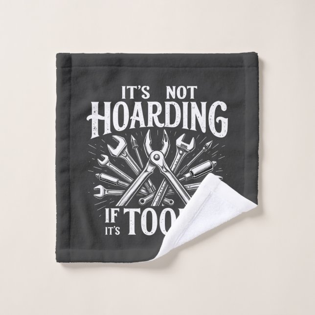 It’s Not Hoarding If It’s Tools Mechanic Handyman Wash Cloth (Wash Cloth)