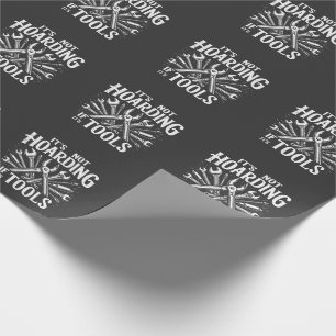 It’s Not Hoarding If It’s Tools Mechanic Handyman Wrapping Paper