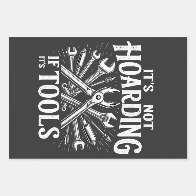 It’s Not Hoarding If It’s Tools Mechanic Handyman Wrapping Paper Sheet (Front)