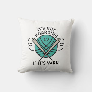 It’s Not Hoarding If It’s Yarn Cushion