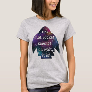It’s not rocket science,… T-Shirt