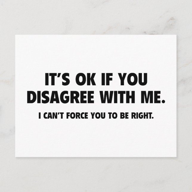 It’s Ok If You Disagree With Me Postcard (Front)