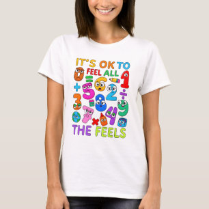 It’s OK to Feel All the Feels Maths T Shirt for Ki