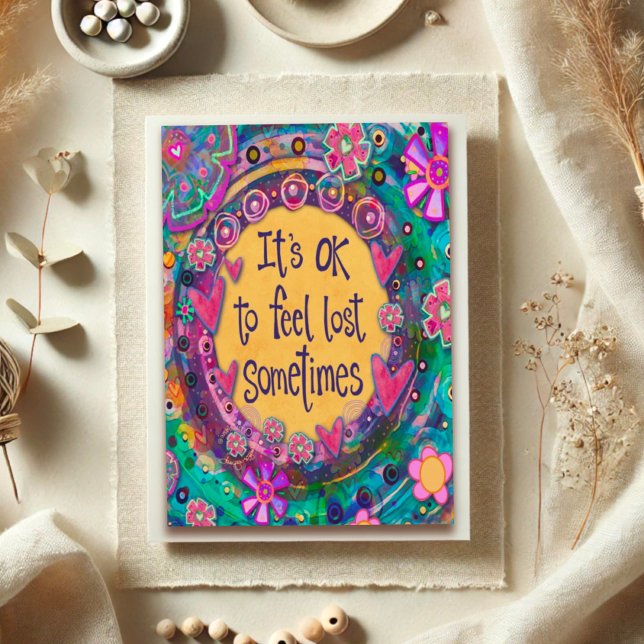 It’s OK to Feel Lost Pretty Encouragement Floral Card (Creator Uploaded)