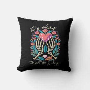It’s Ok To Not Ok - Skeleton Hands With Heart  Cushion