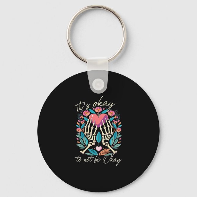 It’s Ok To Not Ok - Skeleton Hands With Heart  Key Ring (Front)