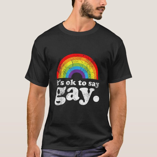 It s OK To Say Gay Trans Stay Proud LGBTQ Gay Righ T-Shirt (Front)