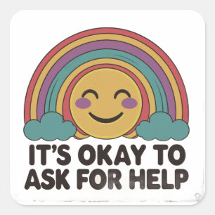 It’s Okay to Ask for Help – Mental Health Awarenes Square Sticker