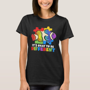 It s Okay To Be Different Clown Fish Autism Awaren T-Shirt