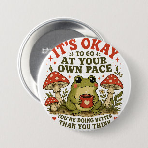 It’s Okay to Go at Your Own Pace – Cute Frog Self- 7.5 Cm Round Badge