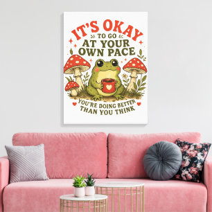 It’s Okay to Go at Your Own Pace – Cute Frog Self- Canvas Print