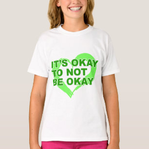 It’s okay to not be okay Mental Health Matters T-Shirt