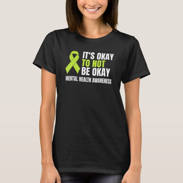 It s Okay To Not Be Okay Mental Health Ribbon T-Shirt (Front)