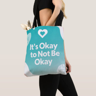 It’s Okay to Not Be Okay – Mental Health Tote Bag