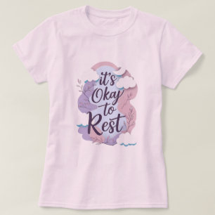 It’s Okay to Rest – Self-Care Mental Health Tee