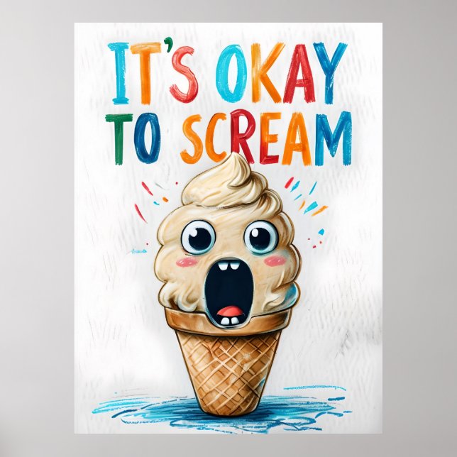 It’s Okay to Scream – Funny Ice Cream Poster (Front)
