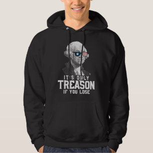 It s Only Treason If You Lose George Washington Te Hoodie