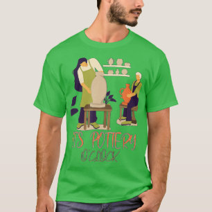 It`s pottery o`clock funny pottery T-Shirt