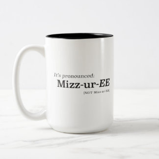 It’s Pronounced Mizz-ur-EE Not Mizz-ur-UH Two-Tone Coffee Mug