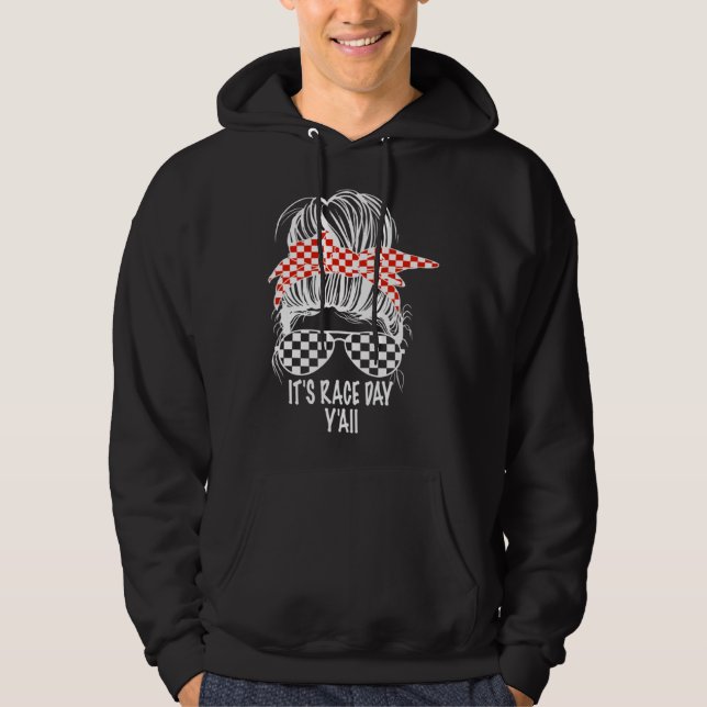 It s Race Day Y all Messy Bun Checkered Flag Racin Hoodie (Front)