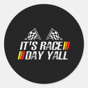 It&# s Race Day Yall Funny Racing Drag Car Truck  Classic Round Sticker