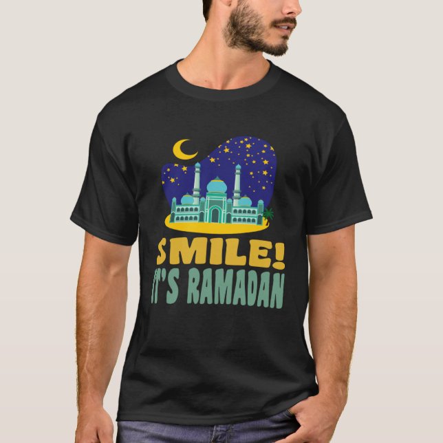 It s Ramadan Bro Smile Muslim s Fasting Month Rama T-Shirt (Front)