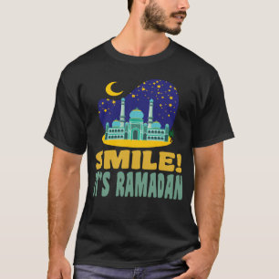 It s Ramadan Bro Smile Muslim s Fasting Month Rama T-Shirt
