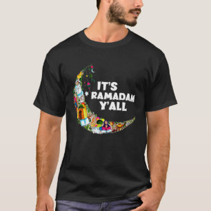 It s Ramadan Y all Ramadan Mubarak Fasting Muslim T-Shirt