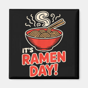 It’s Ramen Day Asian Food Noodles Soup Bowl Cuisin Magnet