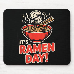 It’s Ramen Day Asian Food Noodles Soup Bowl Cuisin Mouse Mat