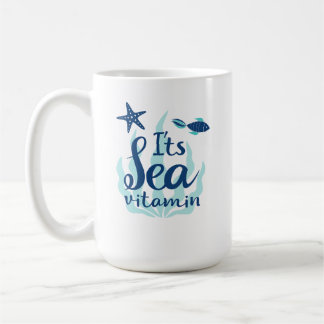 It’s Sea Vitamin – Coastal Ocean-Themed Nautical Coffee Mug