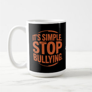 It’s Simple Stop Bullying Anti-Bullying Awareness Coffee Mug