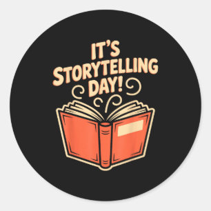 It’s Storytelling Day Writing Creative Narrator St Classic Round Sticker