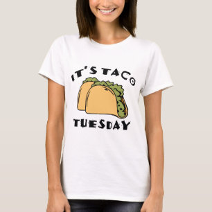 It’s Taco Tuesday T-Shirt