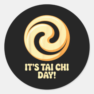 It’s Tai Chi Day Martial Arts Wellness Meditation  Classic Round Sticker